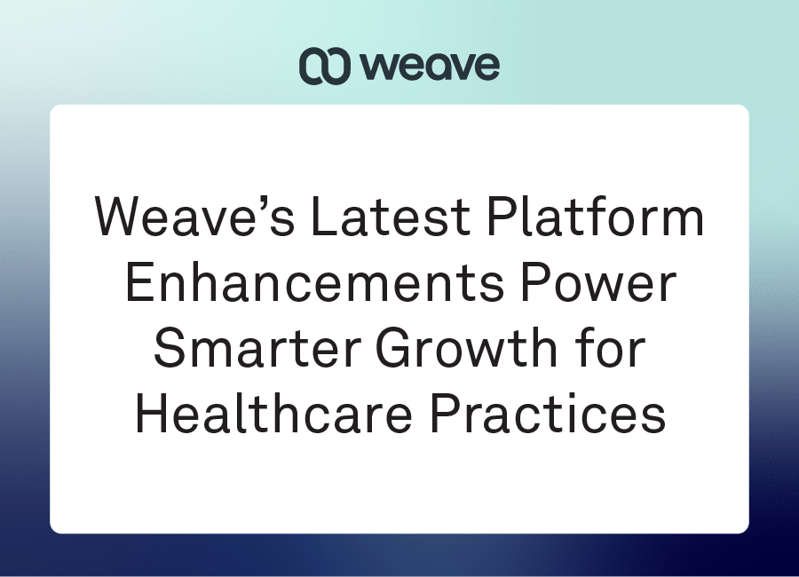 Weave’s Latest Platform Enhancements Power Smarter Growth for ...